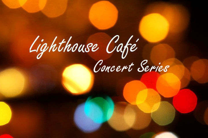 Lighthouse Cafe Concert Series