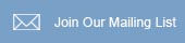 Join Our Mailing List