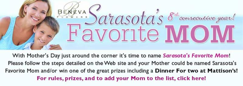 Geneva Flower's Sarasota's Favorite Mom Competition sponsored by Mattison's in Sarasota ,Florida