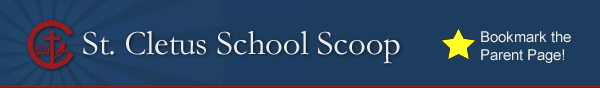 St. Cletus School Scoop - Click Here and Bookmark the Parent page Today!
