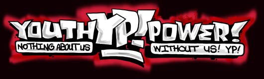 YOUTH POWER nothing about us without us YP!