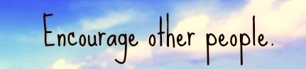 Encourage other people