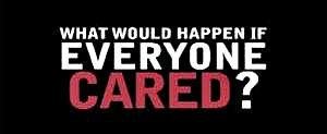 What would happen if everyone cared