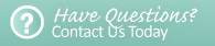 Have Questions? Contact Us Today!
