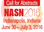 Call for Abstracts. NASN2016 Indianapolis, Indiana June 30-July 3, 2016