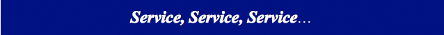 Service, Service, Service