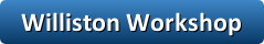 Button for Williston Workshop Agenda