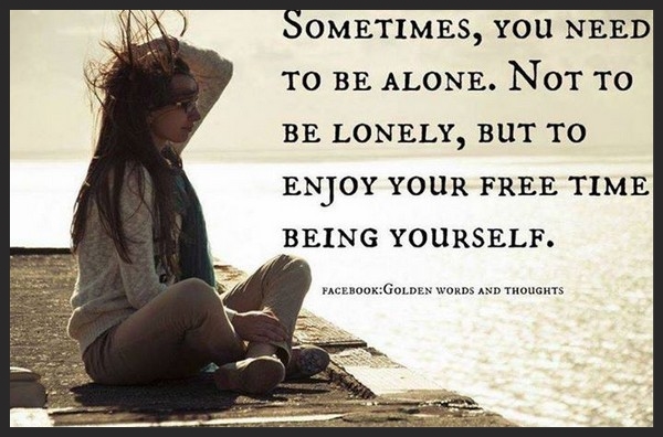 alone to be me