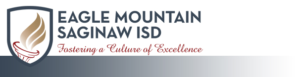 Eagle Mountain-Saginaw ISD eNews Eagle Mountain-Saginaw ISD eNews