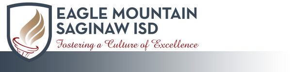 News From Eagle Mountain Saginaw ISD News From Eagle Mountain Saginaw ISD