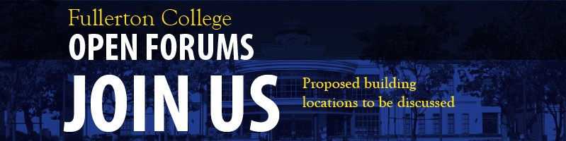 Fullerton College Open Forums: Proposed Building Locations to be Discussed