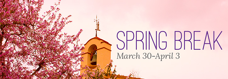 Spring Break, March 30-April 3