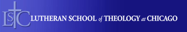 Lutheran School of Theology at Chicago.
