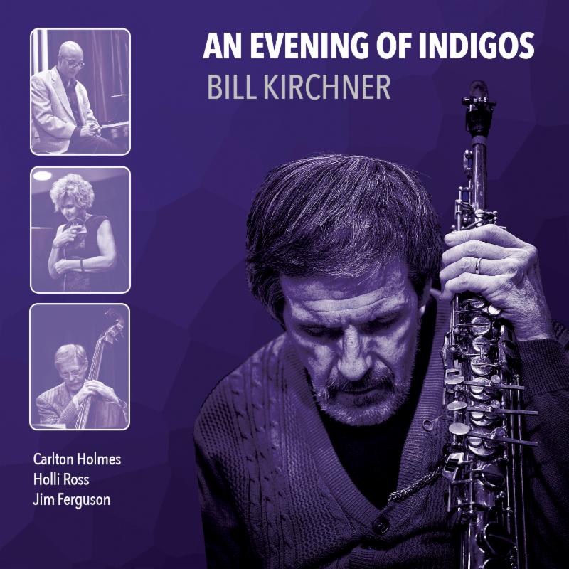 Bill Kirchner An Evening of Indigos