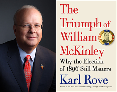 Karl Rove for The Triumph of William McKinley 10162015