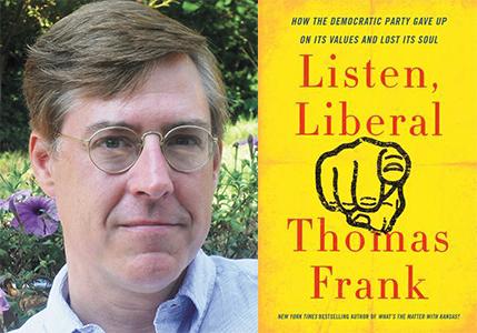 Thomas Frank for Listen_ Liberal 12202015