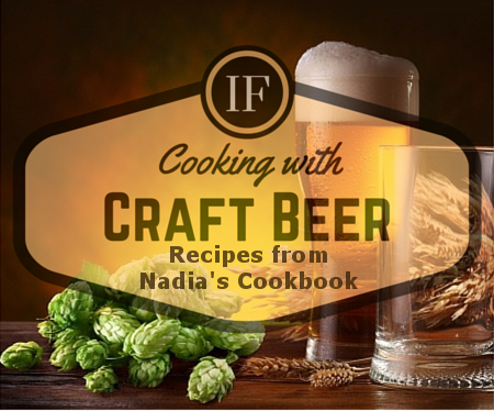 Cooking with Craft Beer. Recipes from Nadia's Cookbook.