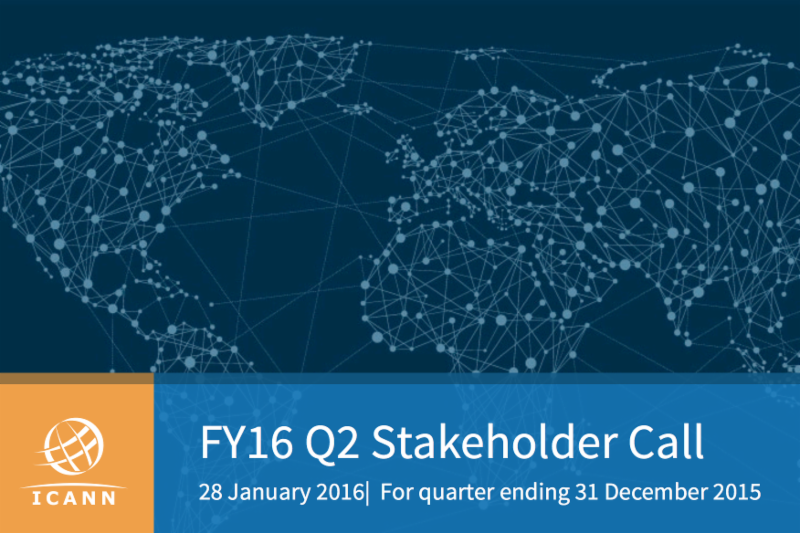 ICANN_s FY16 Q2 Quarterly Stakeholder Call