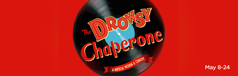The Drowsy Chaperone runs May 8 - 24 at BPA