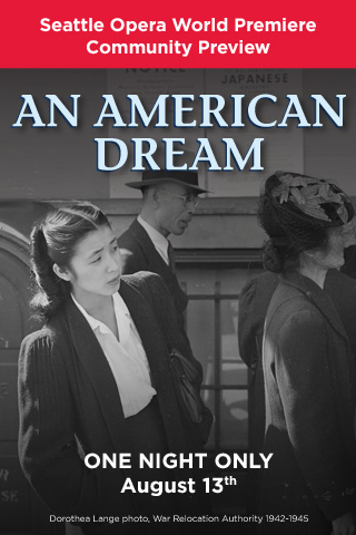 Seattle Opera World Premiere Community Preview AN AMERICAN DREAM is August 13