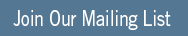 Join Our Mailing List