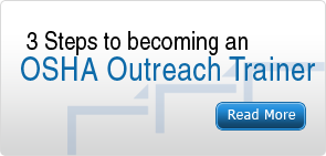 3 Steps to Becoming an OSHA Outreach Trainer