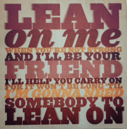 lean on me